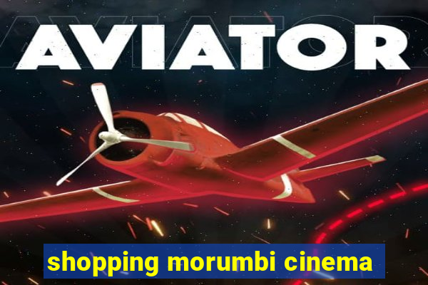 shopping morumbi cinema